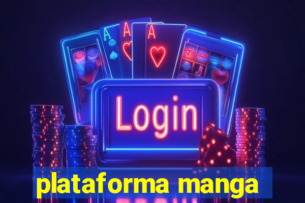 plataforma manga